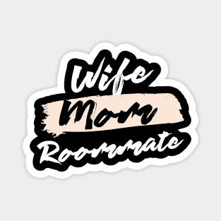 Cute Wife Mom Roommate Gift Idea Magnet