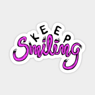 Keep smiling Magnet