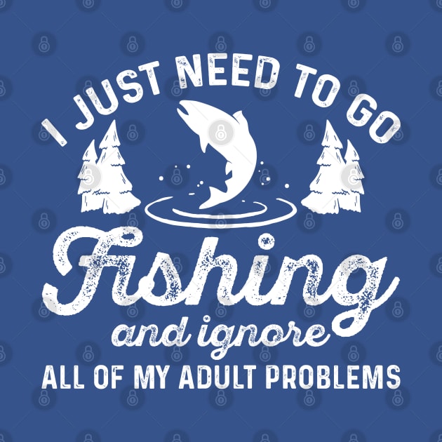 Fishing Adult Problems by LuckyFoxDesigns