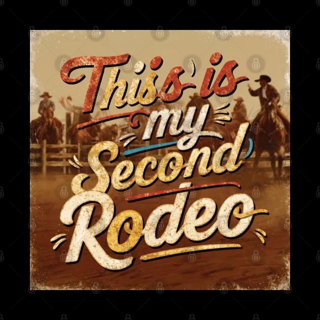 This is My Second Rodeo' in Playful Script with Vibrant Vintage Flair by Creativoo
