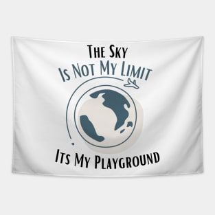 The Sky Is Not My Limit Its My Playground Tapestry