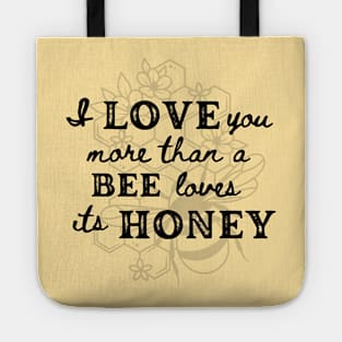 Love you more than a Bee Tote