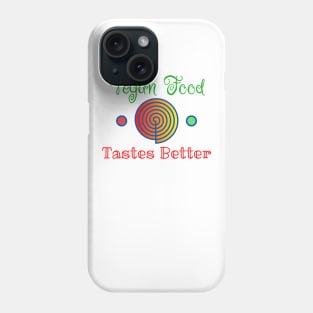 Vegan Food Tastes Better Phone Case