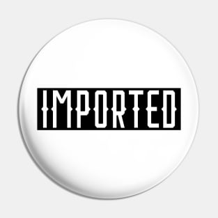 Imported Pin