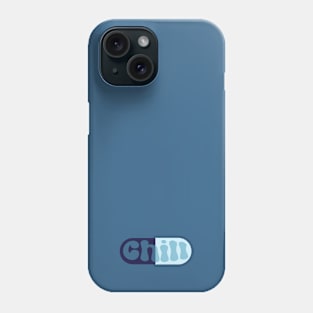 Chill Pill Phone Case