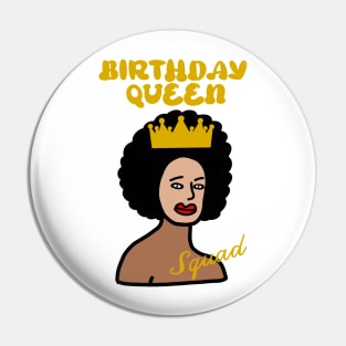 Funny Birthday Queen Squad Group Pin