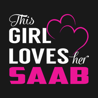 This Girl Loves Her SAAB T-Shirt