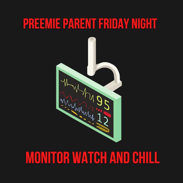 Monitor Watch and Chill by Preemie Adventures