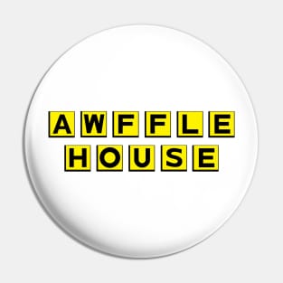 AWFFLE HOUSE Pin