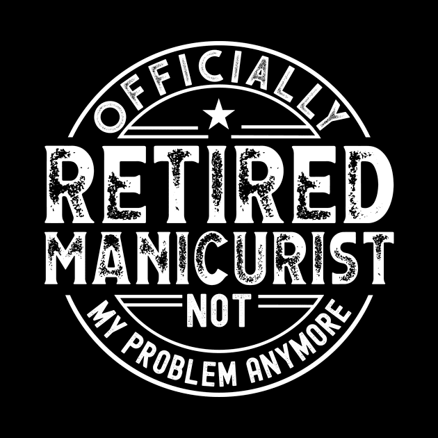 Retired Manicurist by Stay Weird