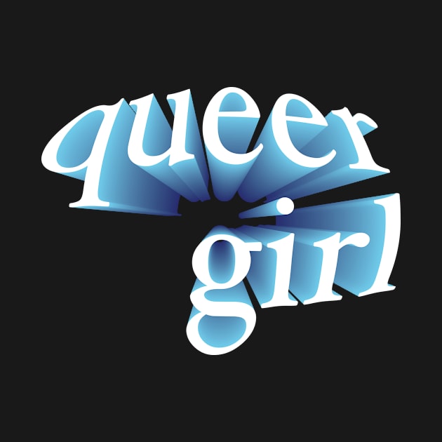 Queer Girl in your face! by Eugene and Jonnie Tee's