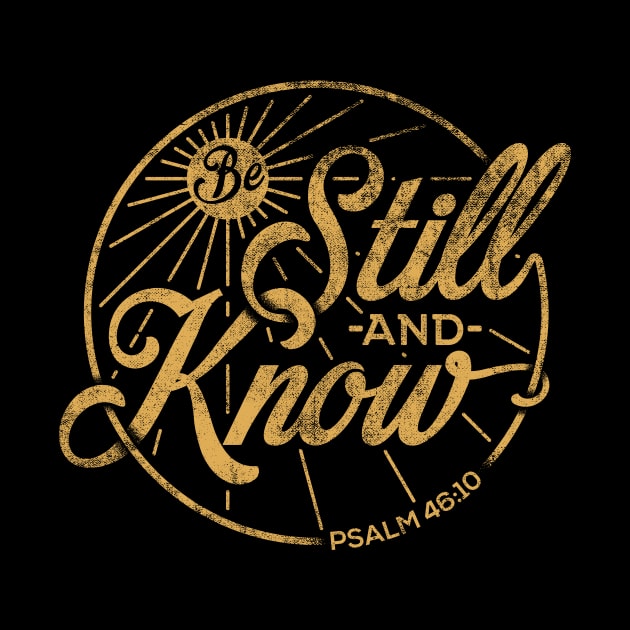 Be Still and Know Shirts | Psalm T Shirt for Men & Women by Christian Gift Ideas