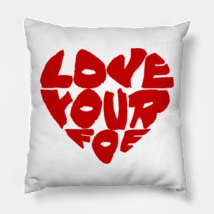 Love Your Foe Pillow