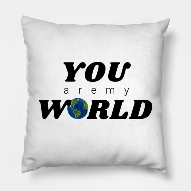 You are my World Pillow by IndiPrintables