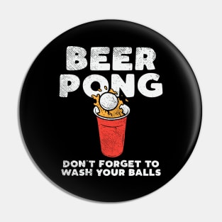 Beer Pong Don't Forget To Wash Your Balls Pin