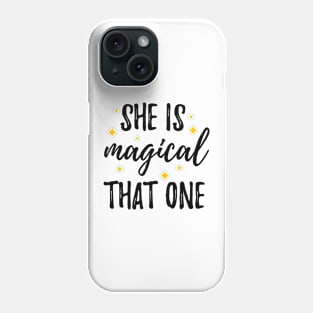 She is Magical That One Phone Case