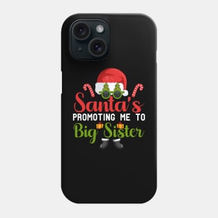 Santa Is Promoting Me To Big Sister T-Shirt Phone Case