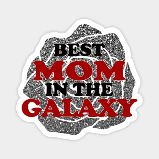 Best Mom in the Galaxy Magnet