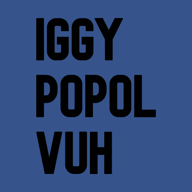 Iggy Popol Vuh by KaraokeTypo