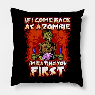 Funny Zombie I'm Eating You First Pillow