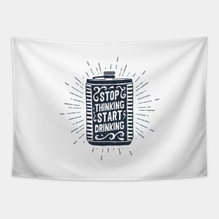 Stop Thinking. Start Drinking Tapestry