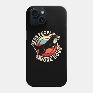 Australian Shepherd Less People More Dogs Phone Case