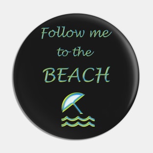 Follow Me to the Beach Pin