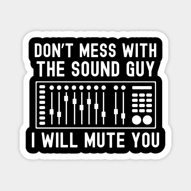 Don't Mess With The Sound Guy Magnet by The Jumping Cart