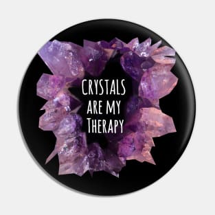 Crystals are my Therapy Pin