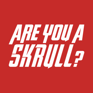 Are You A Skrull? T-Shirt