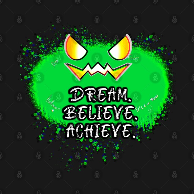 Dream Believe Achieve Jack O Lantern Green Pumpkin Splat by MaystarUniverse