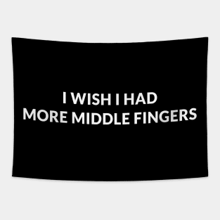 I Wish I Had More Middle Fingers Tapestry