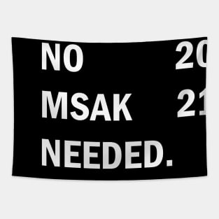 no mask neede 2021 shirt gift idea new year quarantined trend T-Shirt Tapestry