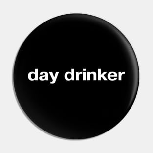 day drinker Pin