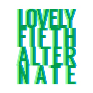 Are You a Lovely Fifth Alternate? T-Shirt