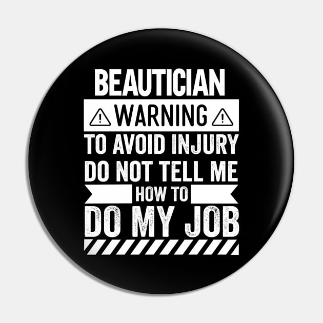 Beautician Warning Pin by Stay Weird