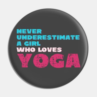 Never underestimate a girl who loves yoga Pin