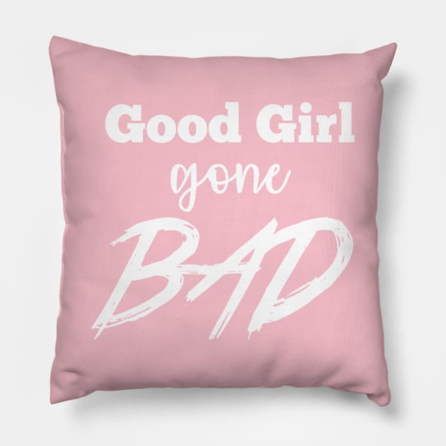 Good girl gone bad Pillow by Bernesemountaindogstuff