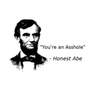 Honest Abe doesn't lie T-Shirt