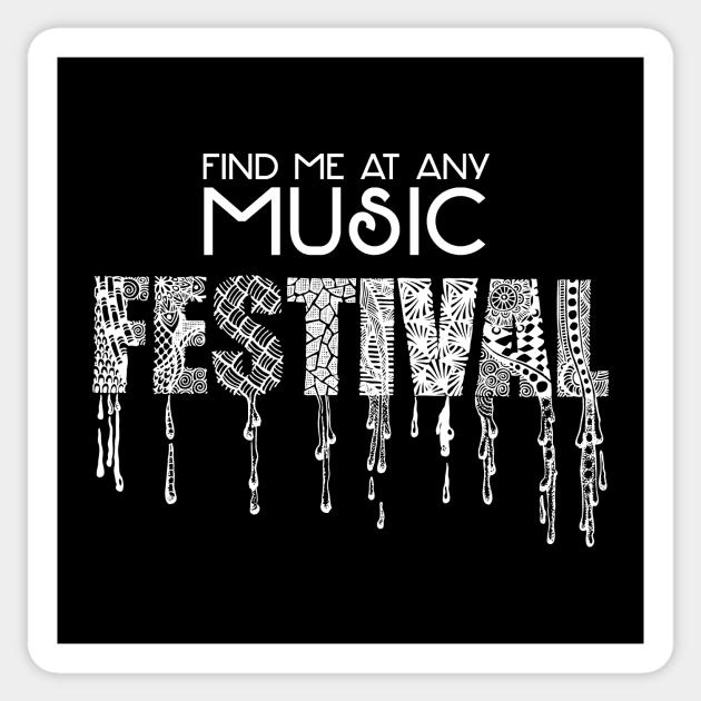 Find Me At Any Music Festival Music Festival Style Sticker Teepublic Find Me At Any Music Festival Music Festival Style Sticker Teepublic