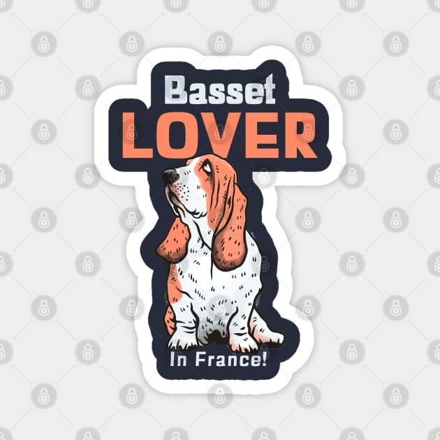 Basset Hound Lover In France Magnet by NivousArts