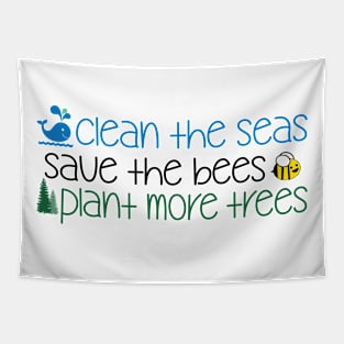 Clean The Seas Save The Bees Plant More Trees Tapestry