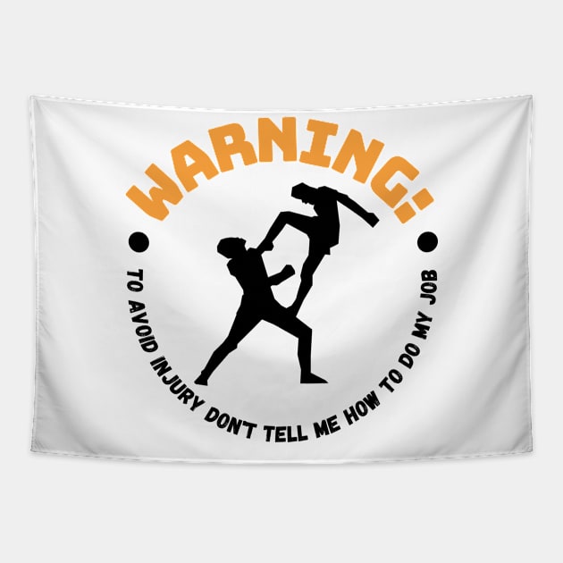 Warning to avoid injury please don't tell me how to do my job Karate Kung Fu Tapestry by TheWrightLife