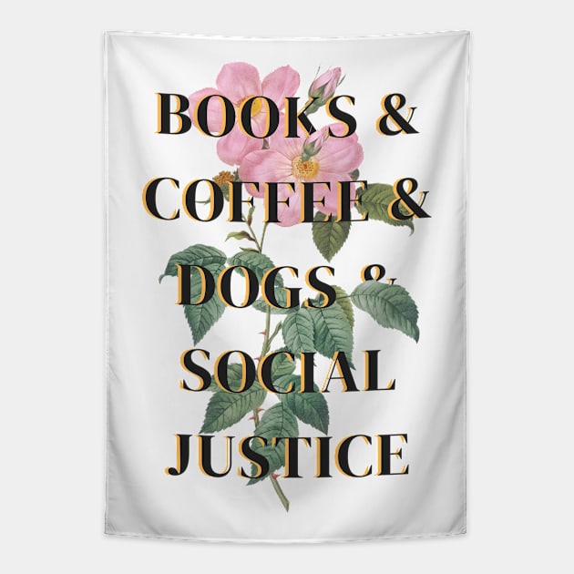 Books and Coffee and Dogs and Social Justice Tapestry by Millusti