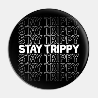 Stay Trippy Repeat Text White Pin