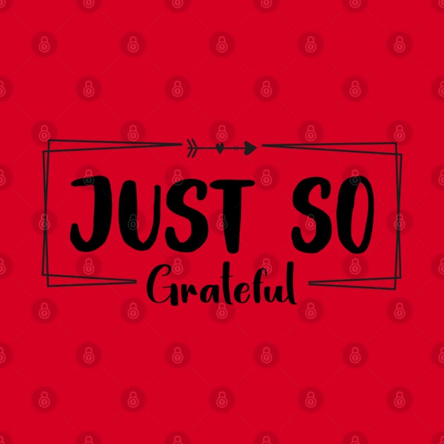 Just So Grateful by Blended Designs