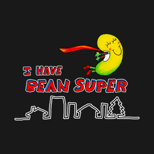 Just Bean Happy - Bean Super T-Shirt