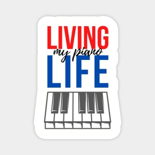 Living My Piano Life Keyboard Piano Player quote Magnet