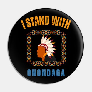 I Stand With Onondaga Pin