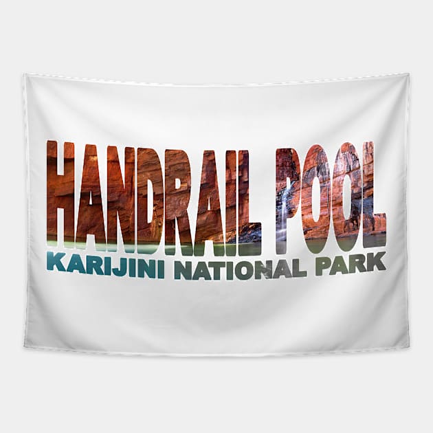 HANDRAIL POOL - Hancock Gorge Karijini Western Australia Tapestry by TouristMerch